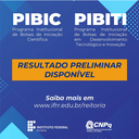 Disponível resultado preliminar do Pibic e do Pibiti