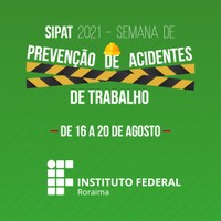 III Semana Interna de Prevenção de Acidentes do IFRR ocorre de 16 a 20 de agosto